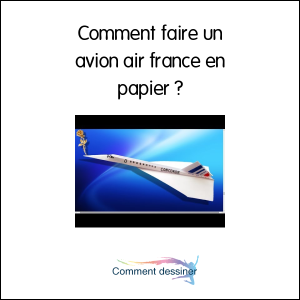 Comment faire un avion air france en papier